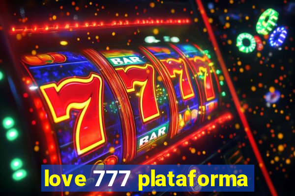 love 777 plataforma